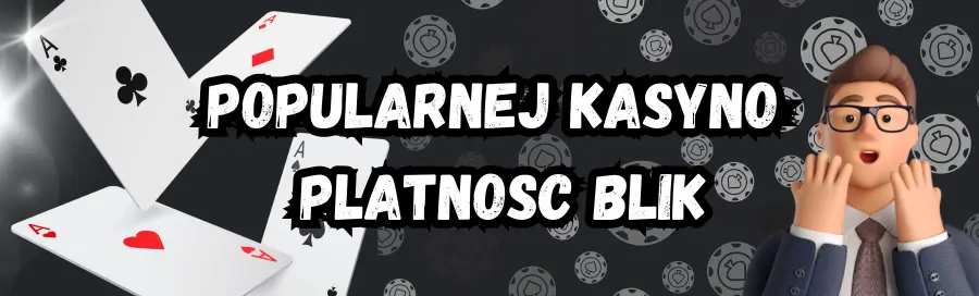 Popularnej kasyno platnosc Blik
